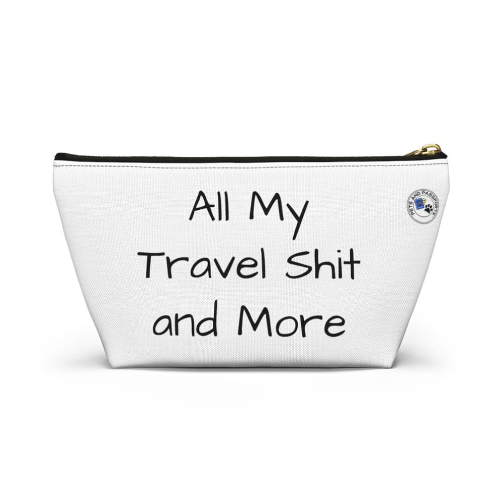 “All My Travel Shit and More” Accessory Pouch